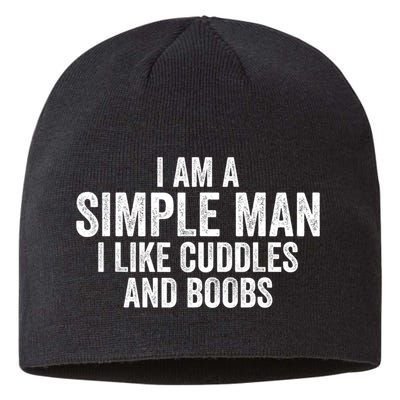 I Am A Simple Man I Like Cuddles And Boobs Funny Sarcasm Sustainable Beanie