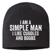 I Am A Simple Man I Like Cuddles And Boobs Funny Sarcasm Sustainable Beanie