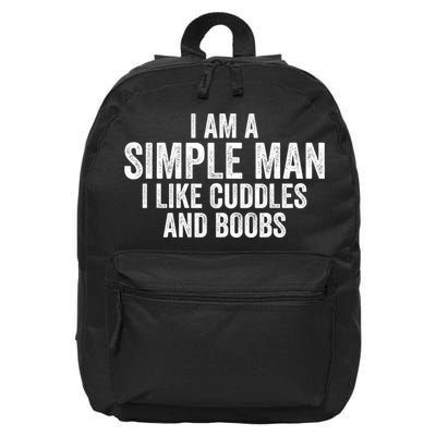 I Am A Simple Man I Like Cuddles And Boobs Funny Sarcasm 16 in Basic Backpack