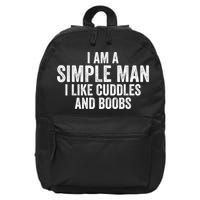 I Am A Simple Man I Like Cuddles And Boobs Funny Sarcasm 16 in Basic Backpack