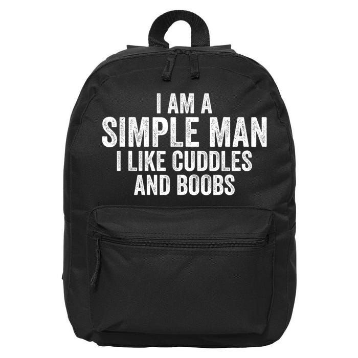 I Am A Simple Man I Like Cuddles And Boobs Funny Sarcasm 16 in Basic Backpack