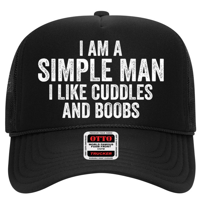 I Am A Simple Man I Like Cuddles And Boobs Funny Sarcasm Trucker Hat