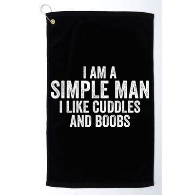 I Am A Simple Man I Like Cuddles And Boobs Funny Sarcasm Golf Towel
