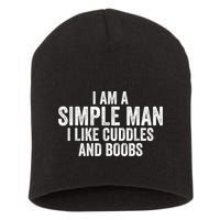I Am A Simple Man I Like Cuddles And Boobs Funny Sarcasm Short Acrylic Beanie