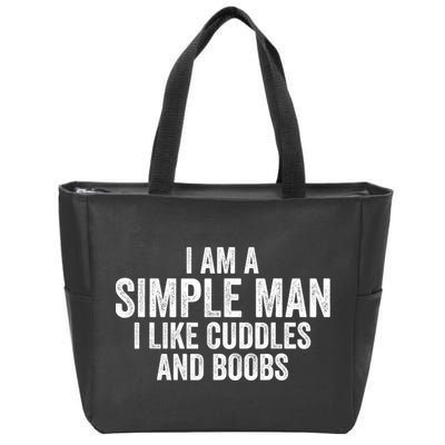 I Am A Simple Man I Like Cuddles And Boobs Funny Sarcasm Zip Tote Bag