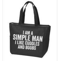 I Am A Simple Man I Like Cuddles And Boobs Funny Sarcasm Zip Tote Bag