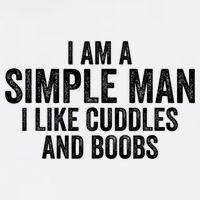 I Am A Simple Man I Like Cuddles And Boobs Funny Sarcasm Garment-Dyed Sweatshirt