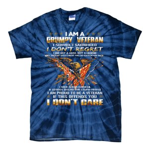 I Am A Grumpy Old Veteran I Served I Sacrificed Tie-Dye T-Shirt