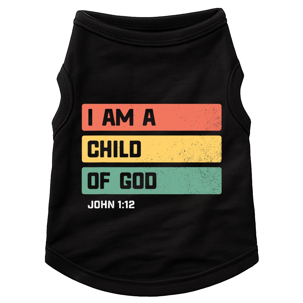 I Am A Child Of God Christian Bible Verse John 1:12 Doggie Tank
