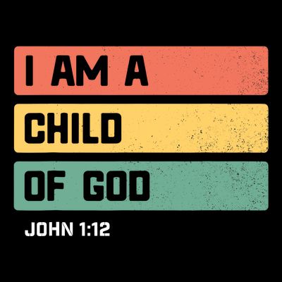 I Am A Child Of God Christian Bible Verse John 1:12 T-Shirt