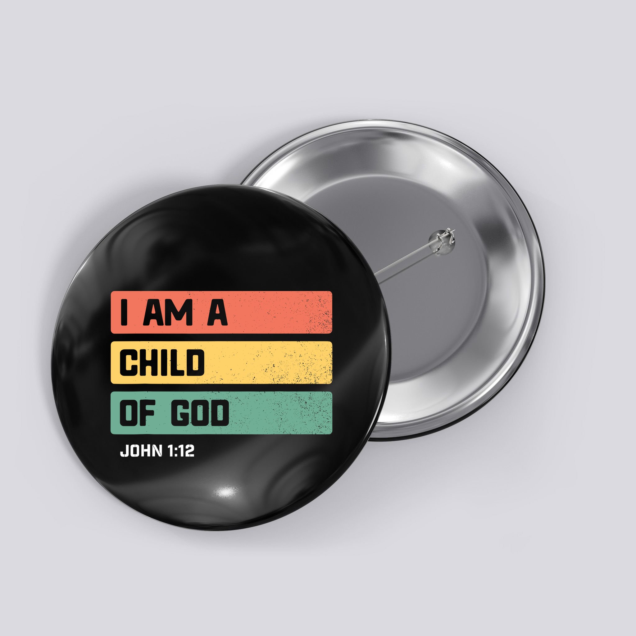 I Am A Child Of God Christian Bible Verse John 1:12 Button