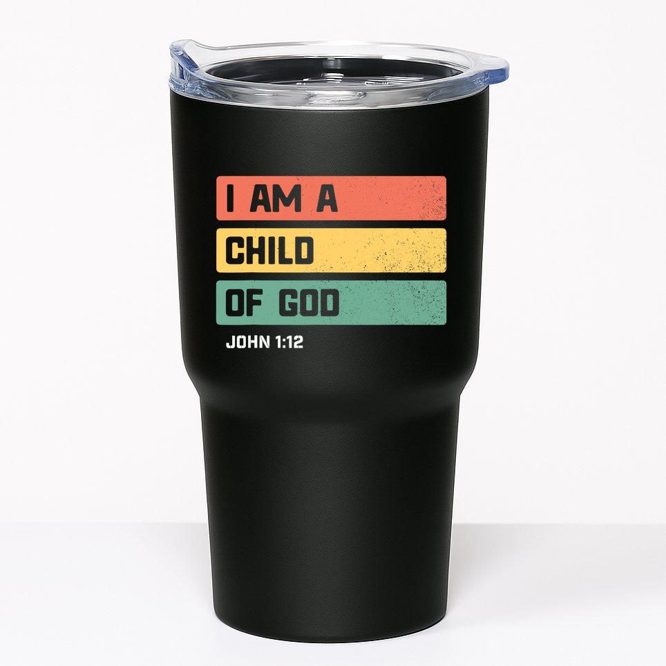 I Am A Child Of God Christian Bible Verse John 1:12 Tumbler