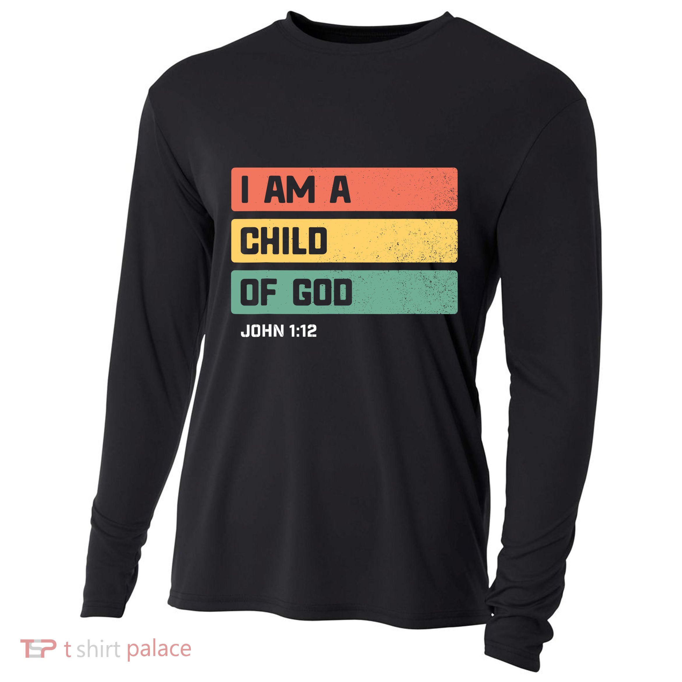 I Am A Child Of God Christian Bible Verse John 1:12 Cooling Performance Long Sleeve Crew