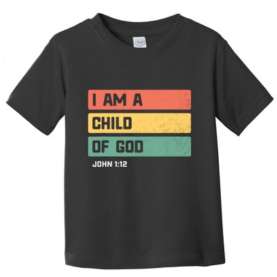 I Am A Child Of God Christian Bible Verse John 1:12 Toddler T-Shirt