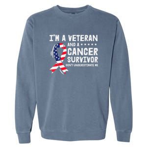 I Am A Veteran And A Cancer Survivor Ribbon Garment-Dyed Sweatshirt