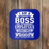 I Am A Proud Boss Of Stubborn Employees They Are Bit Crazy Gift Coaster