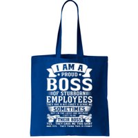 I Am A Proud Boss Of Stubborn Employees They Are Bit Crazy Gift Tote Bag