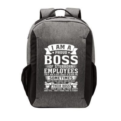 I Am A Proud Boss Of Stubborn Employees They Are Bit Crazy Gift Vector Backpack