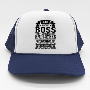 I Am A Proud Boss Of Stubborn Employees They Are Bit Crazy Gift Trucker Hat