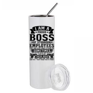 I Am A Proud Boss Of Stubborn Employees They Are Bit Crazy Gift Stainless Steel Tumbler