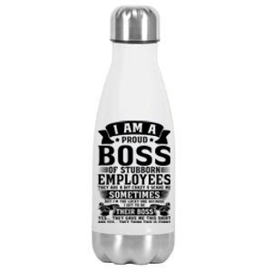 I Am A Proud Boss Of Stubborn Employees They Are Bit Crazy Gift Stainless Steel Insulated Water Bottle