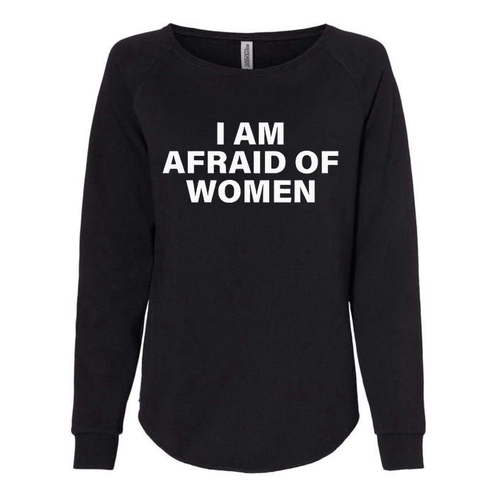 I Am Afraid Of Women Womens California Wash Sweatshirt