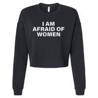 I Am Afraid Of Women Cropped Pullover Crew