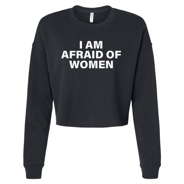 I Am Afraid Of Women Cropped Pullover Crew