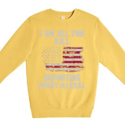 I Am All For Dei Deporting Every Illegal Premium Crewneck Sweatshirt