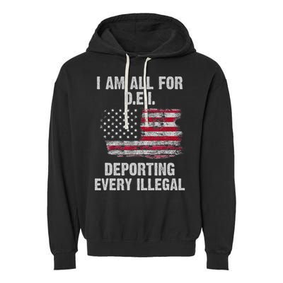 I Am All For Dei Deporting Every Illegal Garment-Dyed Fleece Hoodie