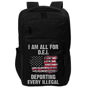 I Am All For Dei Deporting Every Illegal Impact Tech Backpack