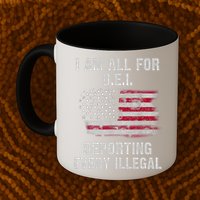 I Am All For Dei Deporting Every Illegal Mug