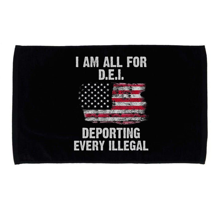 I Am All For Dei Deporting Every Illegal Microfiber Hand Towel