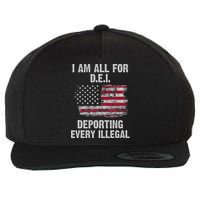 I Am All For Dei Deporting Every Illegal Wool Snapback Cap