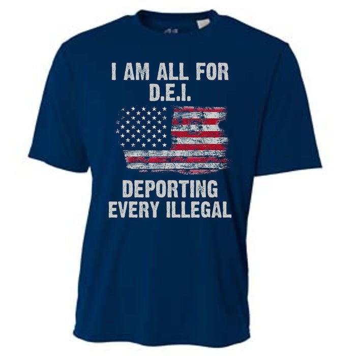 I Am All For Dei Deporting Every Illegal Cooling Performance Crew T-Shirt