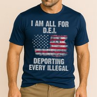 I Am All For Dei Deporting Every Illegal Performance Shirt