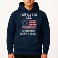 I Am All For Dei Deporting Every Illegal Hoodie