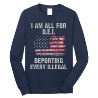 I Am All For Dei Deporting Every Illegal Long Sleeve Shirt