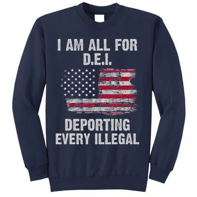 I Am All For Dei Deporting Every Illegal Sweatshirt