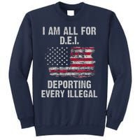 I Am All For Dei Deporting Every Illegal Sweatshirt