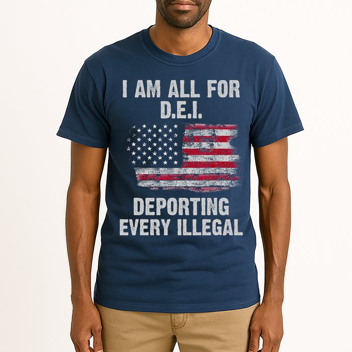 I Am All For Dei Deporting Every Illegal Tall T-Shirt