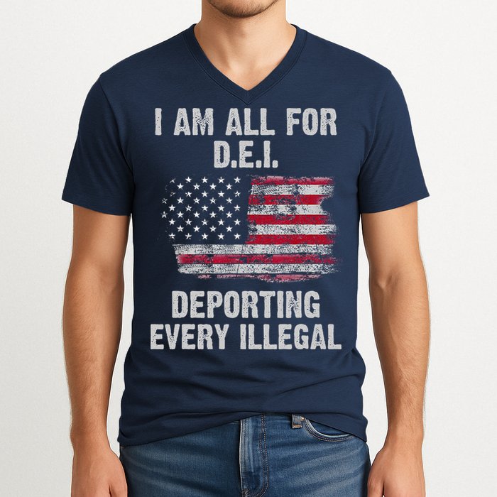 I Am All For Dei Deporting Every Illegal V-Neck T-Shirt