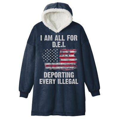 I Am All For Dei Deporting Every Illegal Hooded Wearable Blanket