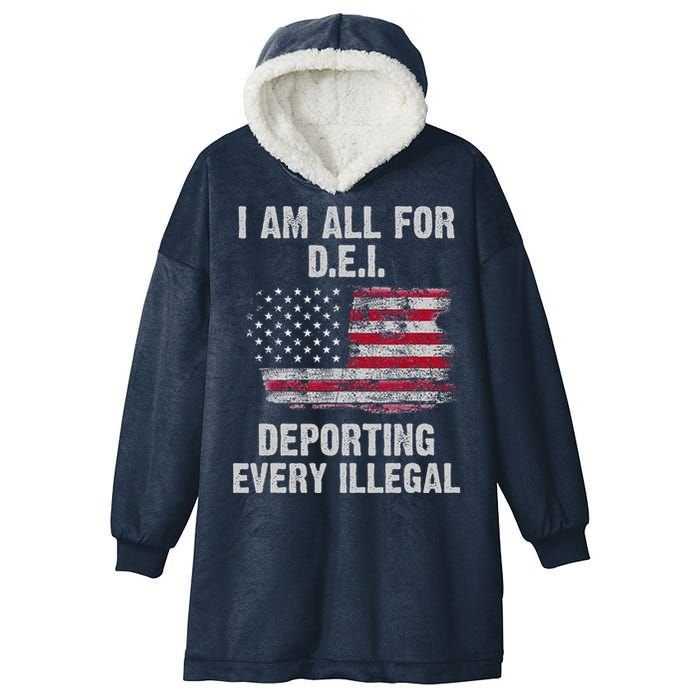 I Am All For Dei Deporting Every Illegal Hooded Wearable Blanket