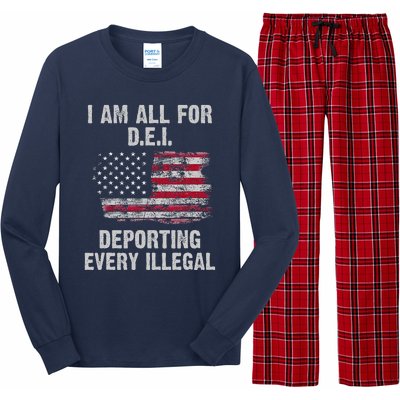 I Am All For Dei Deporting Every Illegal Long Sleeve Pajama Set