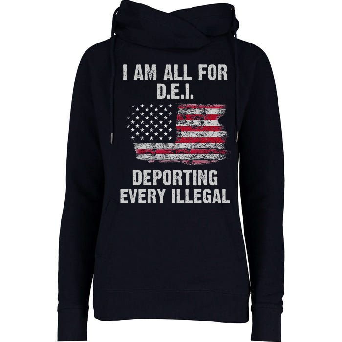 I Am All For Dei Deporting Every Illegal Womens Funnel Neck Pullover Hood