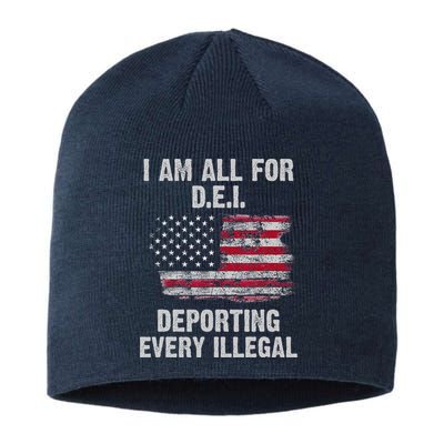 I Am All For Dei Deporting Every Illegal Sustainable Beanie