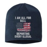 I Am All For Dei Deporting Every Illegal Sustainable Beanie