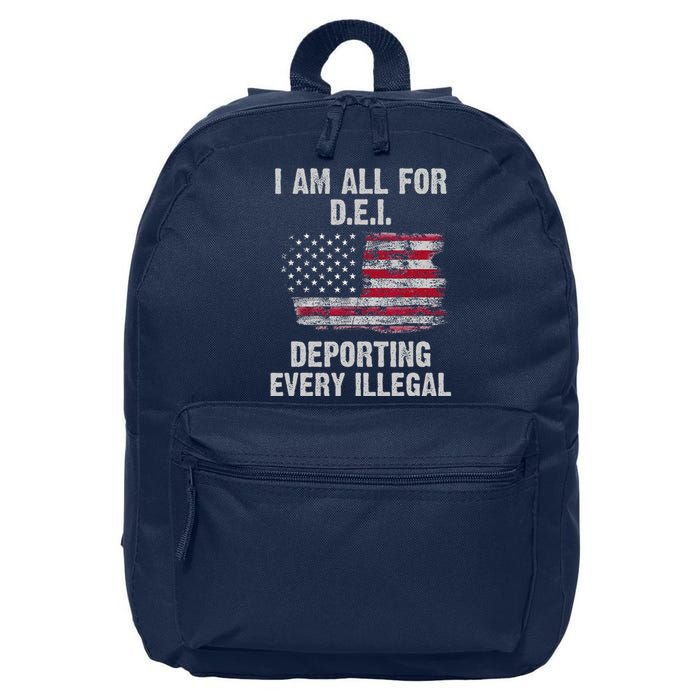 I Am All For Dei Deporting Every Illegal 16 in Basic Backpack