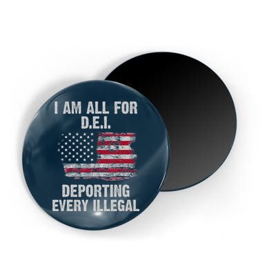 I Am All For Dei Deporting Every Illegal Magnet